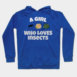 a girl who loves insects Hoodie